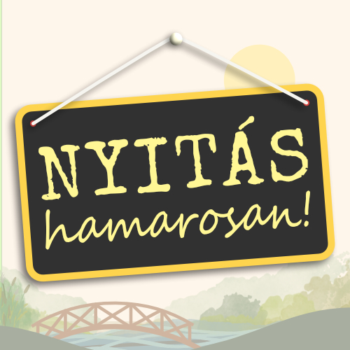 Hamarosan nyitunk!